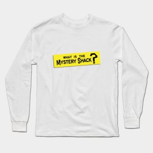 What IS the Mystery Shack? Long Sleeve T-Shirt